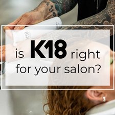 Is K18 Right for Your Salon?