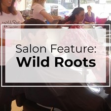 Salon Feature: Wild Roots