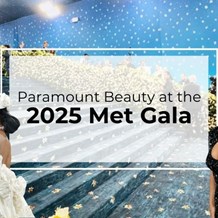 Paramount Beauty at the 2025 Met Gala