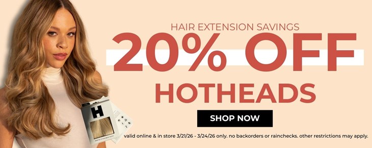 Hot Heads 20% Off (3/21-3/24)
